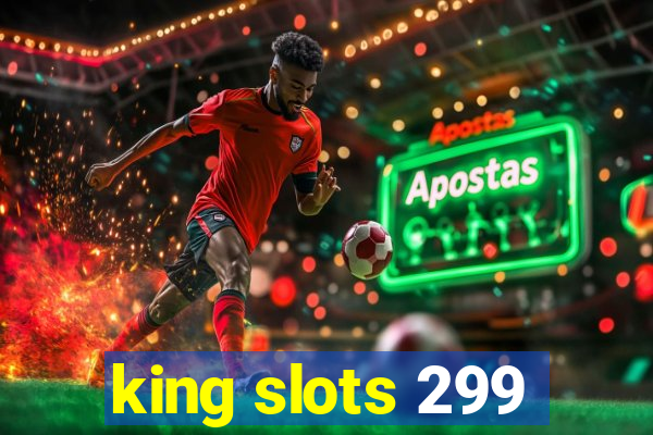 king slots 299